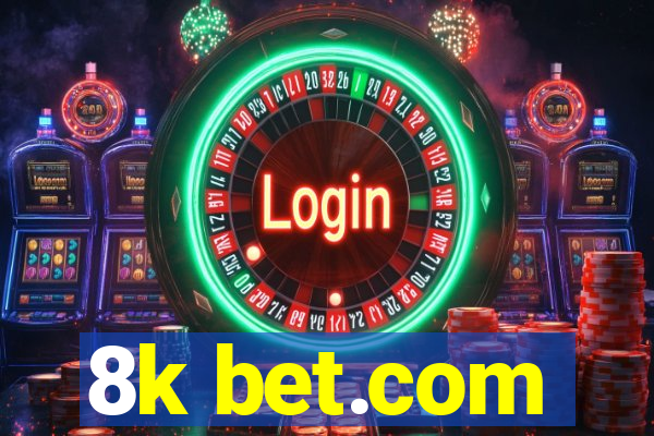 8k bet.com